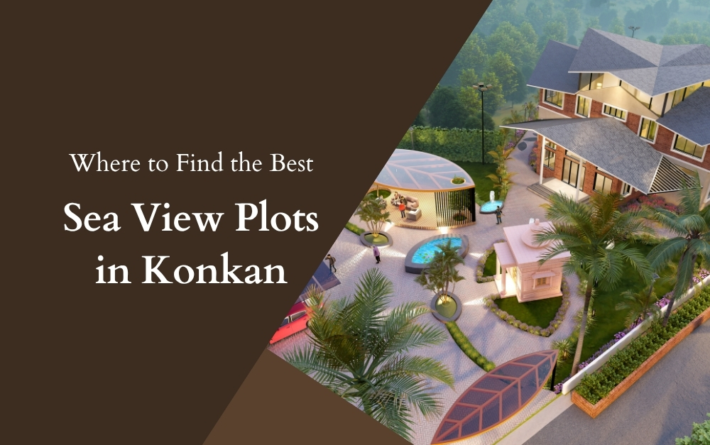 Where to Find the Best Sea View Plots in Konkan